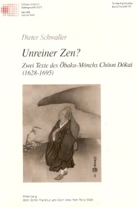 Unreiner Zen? Zwei Texte des Ōbaku-Mönchs Chōon Dōkai (1628 - 1695)