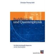 Buddhismus und Quantenphysik. Die Wirklichkeitsbegriffe Nagarjunas und der Quantenphysik (Taschenbuch)