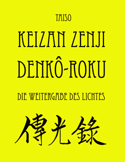 Denkoroku. Die Weitergabe des Lichtes. Vollständige Ausgabe.