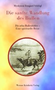 Die sanfte Wandlung des Bullen: Die zehn Bullenbilder – Eine spirituelle Reise