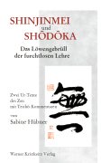 Shinjinmei und Shôdôka: Das Löwengebrüll der furchtlosen Lehre