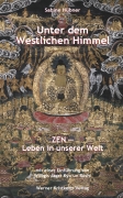 Unter dem westlichen Himmel: Zen – Leben in unserer Welt