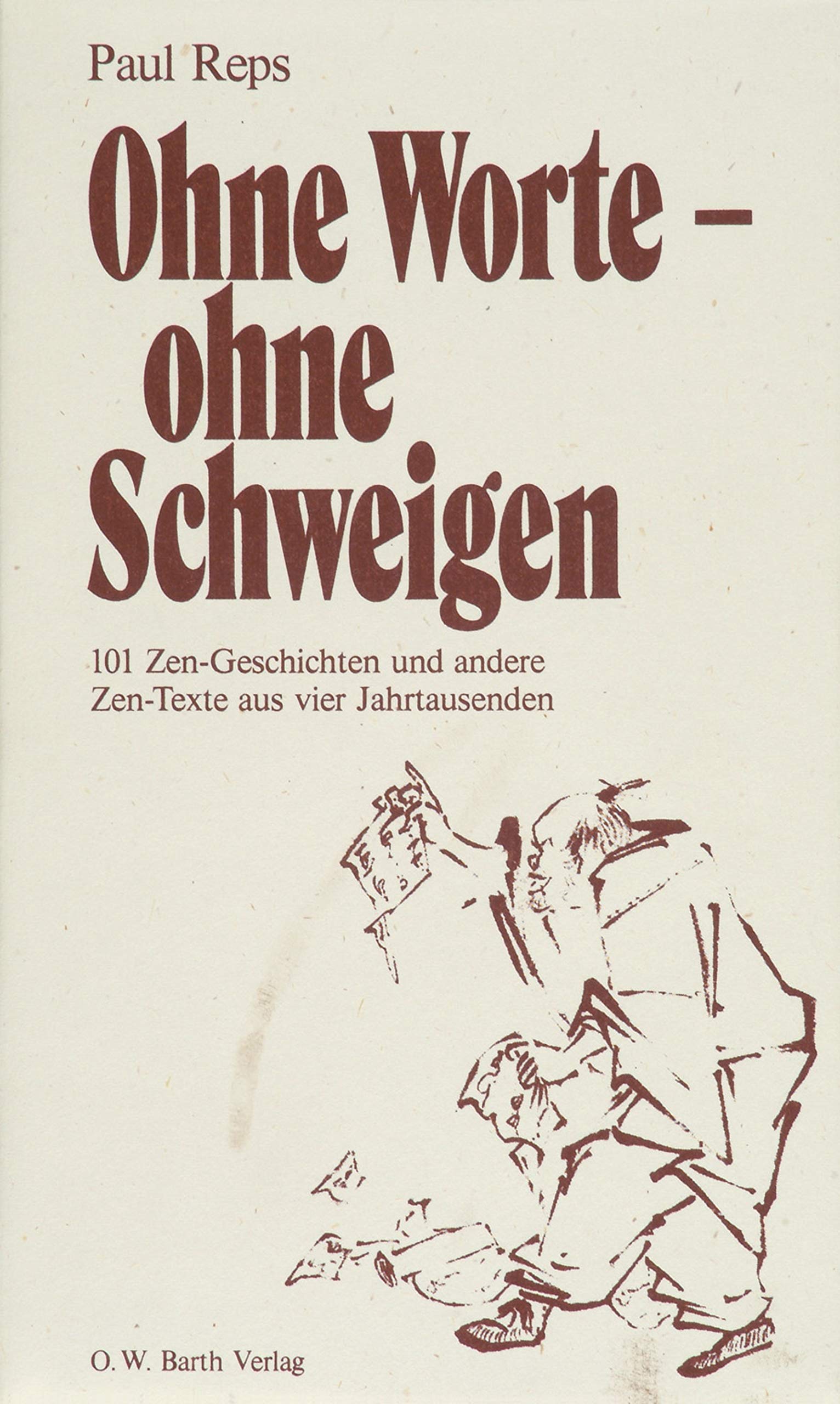 Ohne Worte - ohne Schweigen. 101 Zen-Geschichten (Deutsch)