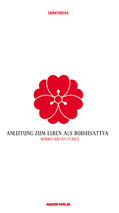 Anleitung zum Leben als Bodhisattva. Bodhicaryavatara.