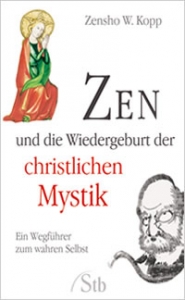 ZEN und die Wiedergeburt der christlichen Mystik