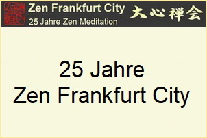 25 Jahre Zen Frankfurt City. Daishin Zen Meditation im Kloster Jakobsberg, Ockenheim / Bingen